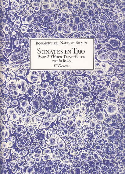 Braun op. 3 / Boismortier op. 12 / Naudot op. 2: Sonates en Trio