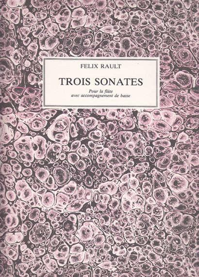 Rault, Felix (1736–1800): Trois Sonates