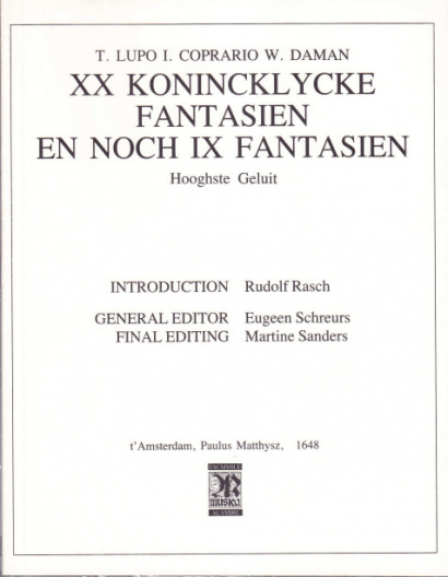 Lupo, Thomas (~1570-1628) / Coprario, John / Daman, William († 1590): XX Konincklycke Fantasien en noch IX Fantasien