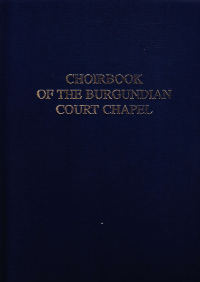 Choirbook of the Burgundian Court Chapel (1462-1480)