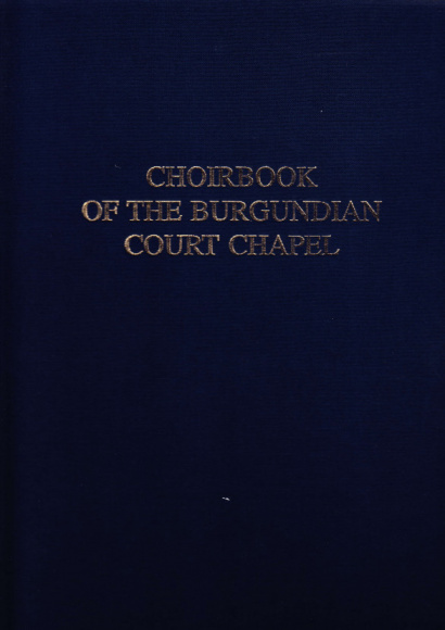Choirbook of the Burgundian Court Chapel (1462-1480)