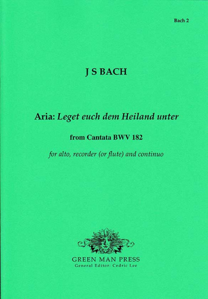 Bach, Johann Sebastian: Leget euch dem Heiland unter