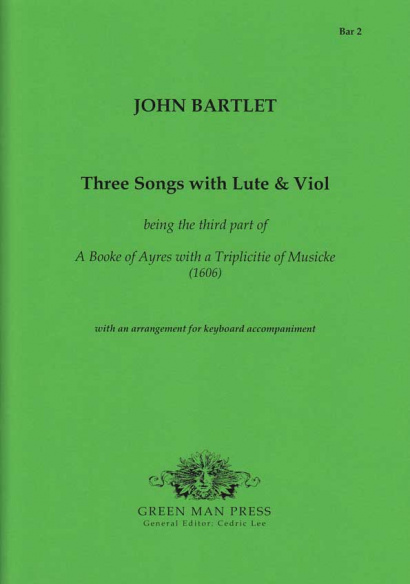 Bartlett, John (17. Jh.): Three Songs with Lute & Viol