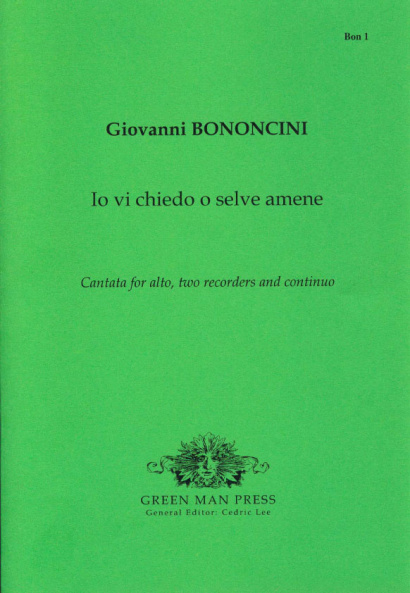 Bononcini, Giovanni (1670-1747): Io vi chiedo o selve amene