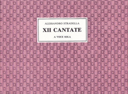 Stradella, Alessandro (1644–1682): XII Cantate a Voce Sola