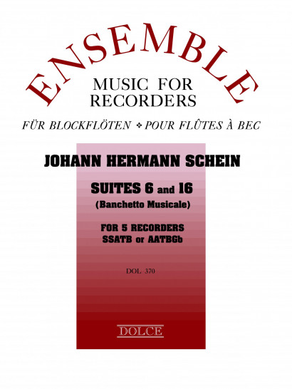 Schein, Johann Hermann (1586–1630): Suites 6 and 16 from „Banchetto Musicale“