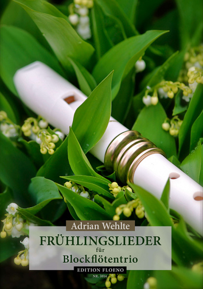 Wehlte, Adrian: 14 Frühlingslieder