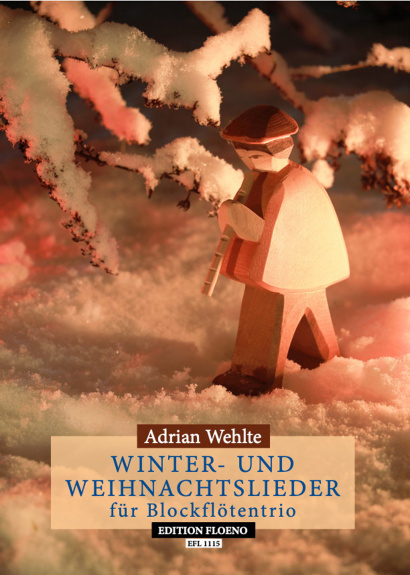Wehlte, Adrian:<br>Winter- and Christmas Songs