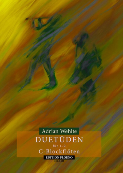 Wehlte, Adrian: Duetüden