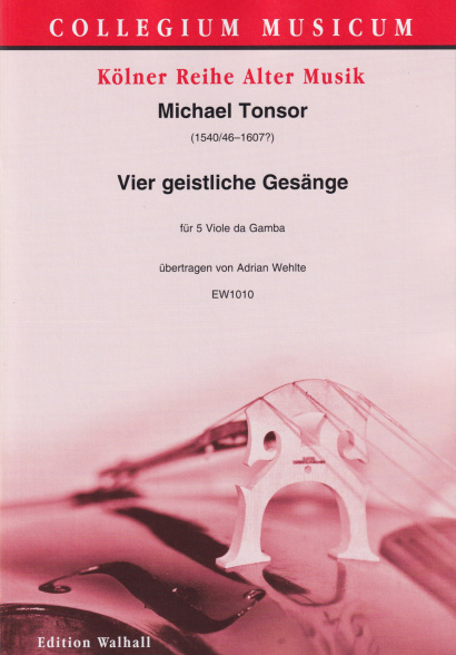 Tonsor, Michael (1540/46–1607?): Vier geistliche Gesänge