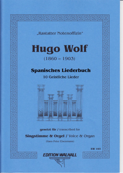 Wolf, Hugo (1860-1903): Spanisches Liederbuch