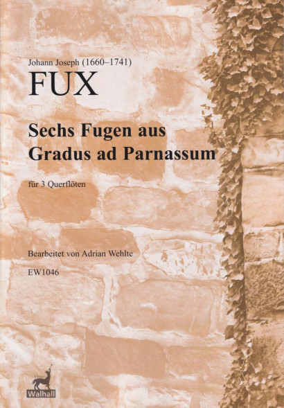 Fux, Johann Joseph (1660–1741): 6 Fugues from Gradus ad Parnassum