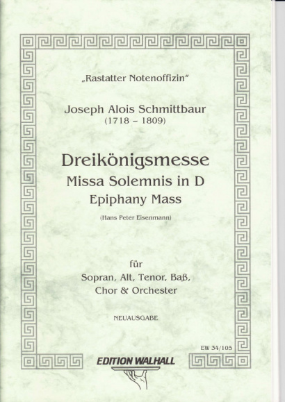 Schmittbaur, Joseph Alois (1718-1809): Missa Solemnis op. 1 "Dreikönigsmesse"<br>- piano score