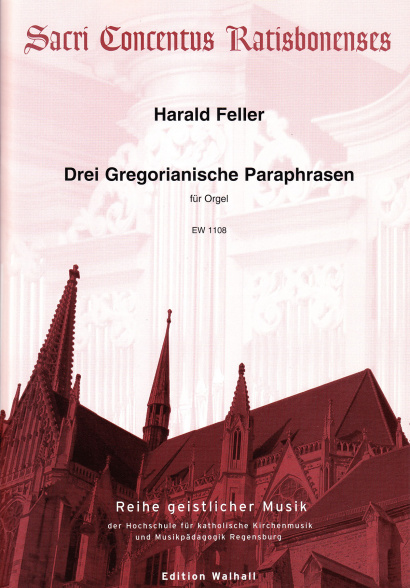 Feller, Harald (*1951): Drei Gregorianische Paraphrasen