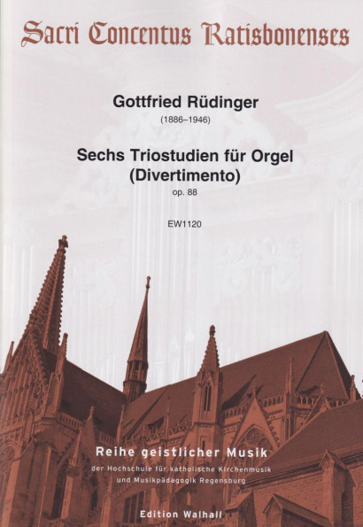 Rüdinger, Gottfried (1886–1946): Sechs Triostudien für Orgel (Divertimento) op. 88