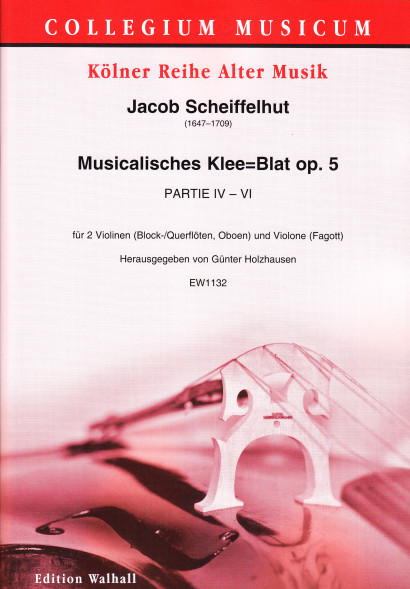 Scheiffelhut, Jacob (1647–1709): Musikalisches Klee=Blat op. 5