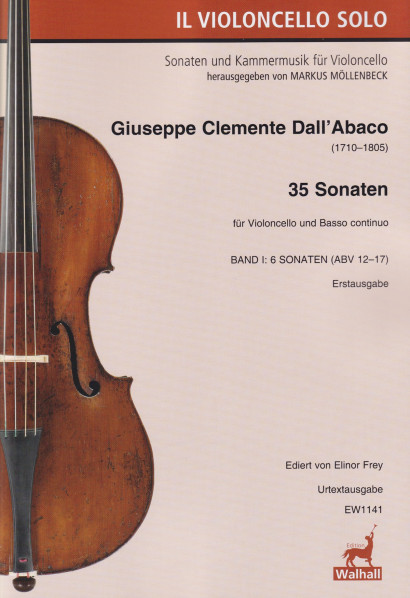 Dall’Abaco, Giuseppe Cl. (1710–1805):<br />Complete Sonatas for Violoncello<br />Volume 1<br />Sonatas ABV 12-17