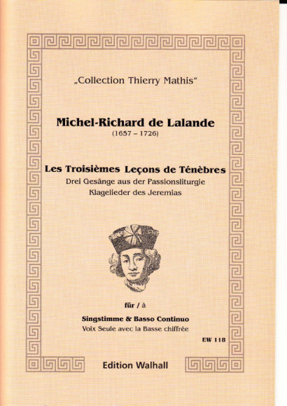 Lalande, Michel-R. de (1657-1726): Les Troisièmes Leçons de Ténèbre