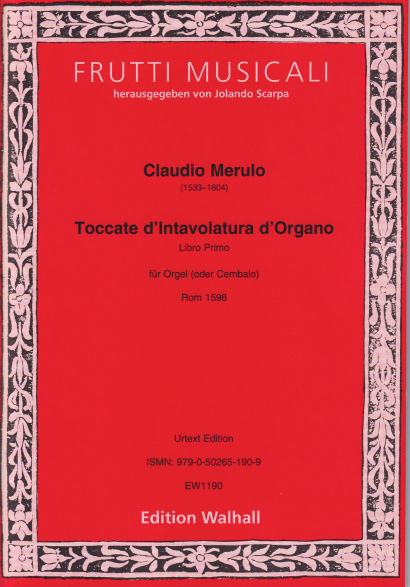 Merulo, Claudio (1533–1604): Toccate d’Intavolatura d’Organo – Libro Primo