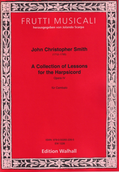 Smith, John Christopher (1712–1795): A Collection of Lessons for the Harpsicord op. 4