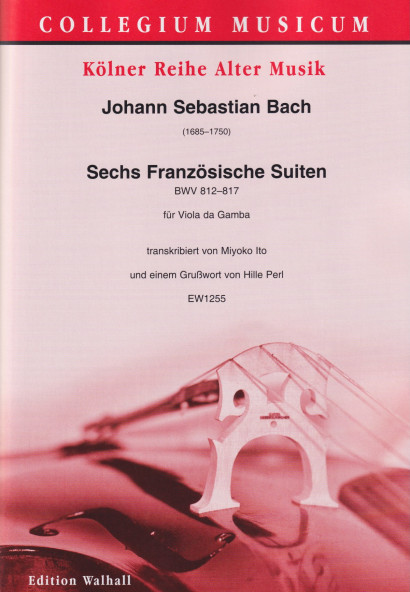 Bach, Johann Sebastian (1685–1750): Sechs Französische Suiten BWV 812–817