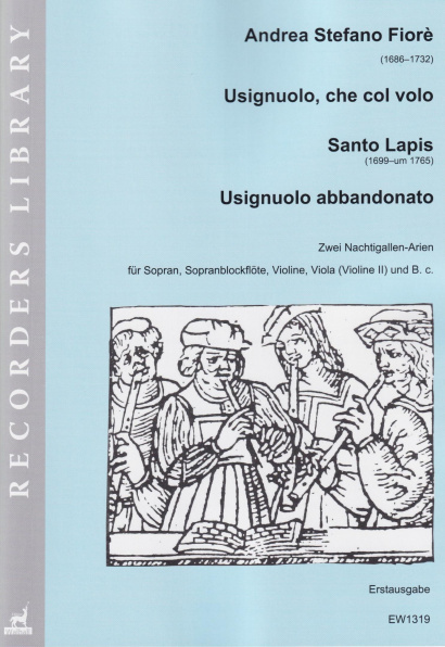 Fiorè, Andrea Stefano (1686– 1732): Usignuolo, che col volo & Lapis, Santo (1699–um 1765): Usginuolo abbandonato