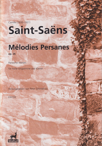 Saint-Saëns, Camille (1835-1921): Mélodies Persanes op. 26