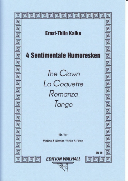Kalke, Ernst-Thilo : Vier Sentimentale Humoresken - Version for violin and piano