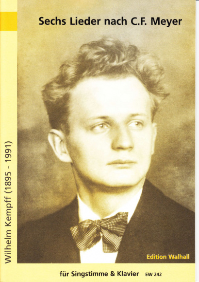 Kempff, Wilhelm (1895-1991): Sechs Lieder nach Gedichten von C. F. Meyer