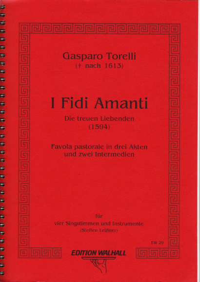 Torelli, Gasparo († nach 1613): I Fidi Amanti - Partitur (236 S.)