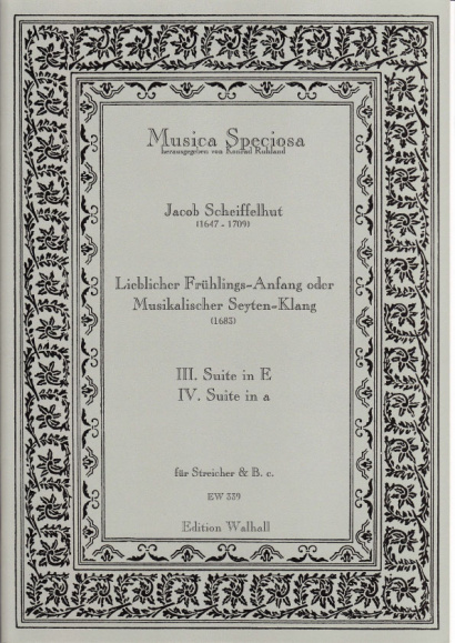 Scheiffelhut, Jacob (1647-1709): Lieblicher Frühlings-Anfang oder Musikalischer Seyten-Klang <br>Suits I & II (in D minor & B minor)