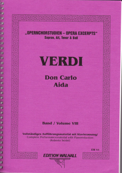Opernchorstudien for soprano, contralto, tenor & bass - Verdi <br>Volume VIII: Don Carlos, Aida (Seidel), 228 pages