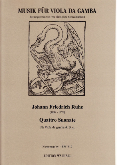 Ruhe, Johann Friedrich (1699- 1776): Quattro Suonate par Viola da Gamba et Fondamento - new edition