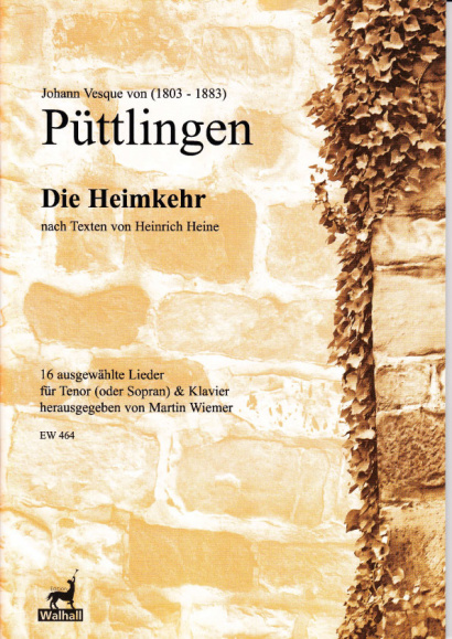 Püttlingen, Johann Vesque von (1803-1883): Die Heimkehr<br>- Volume I: 16 songs