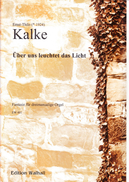 Kalke, Ernst-Thilo (*1924): Über uns leuchtet das Licht