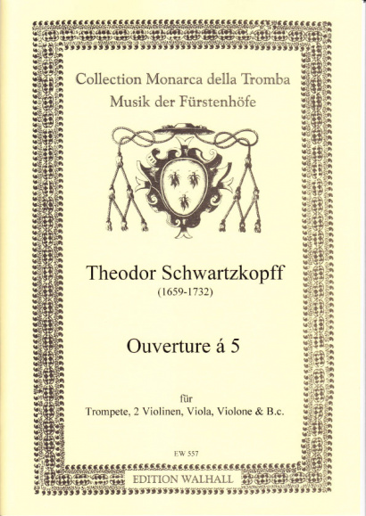 Schwartzkopff, Theodor (1659-1732): Ouverture á 5