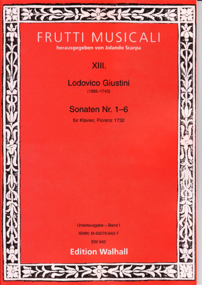 Giustini, Ludovico (1685-1743): 12 Sonate da cimbalo di piano e forte op. 1<br>- Band I (Nr. 1-6)