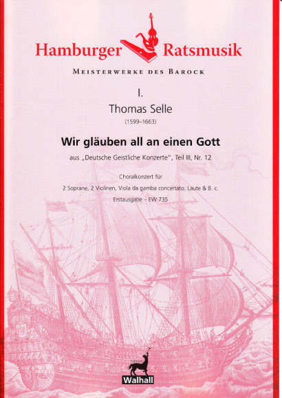 Selle, Thomas (1599-1663): Wir gläuben all an einen Gott
