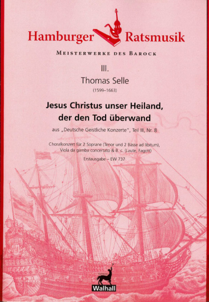 Selle, Thomas (1599-1663): Jesus Christus unser Heiland, der denTod überwand