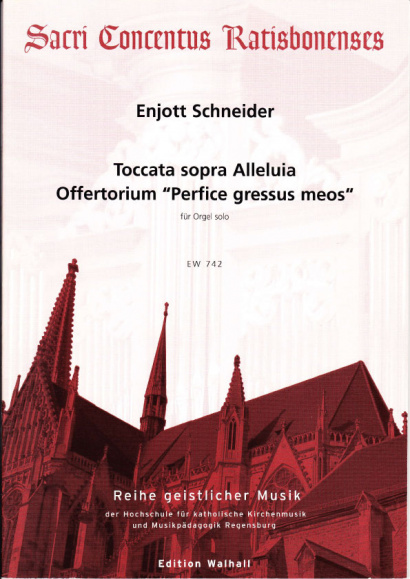 Schneider, Enjott (*1950): Toccata sopra Alleluia & Offertorium "Perfice gressus meos"