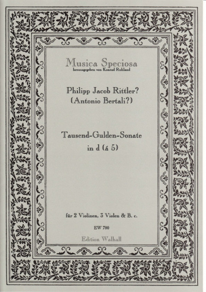 Bertali, Antonio (1605-1669)/Rittler, Philip Jacob (1638-1690): Tausend-Gulden-Sonate<br>- á 5 für 2 Vl, 3 Violen & B. c.