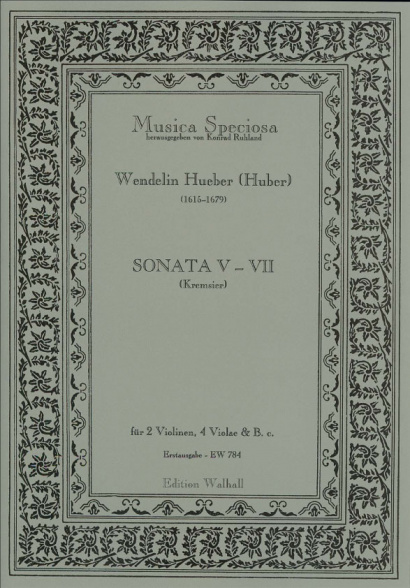 Hueber (Huber), Wendelin, (Kremsier 17. Jh.): Sonaten I-VII<br>- Sonata V, VI, VII