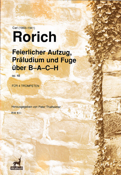 Rorich, Carl (1869–1941): Feierlicher Aufzug, Präludium und Fuge über B–A–C–H op. 48