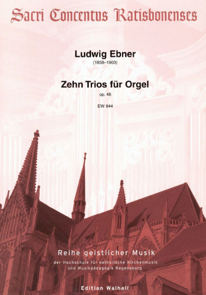 Ebner, Ludwig (1858-1903): Zehn Trios für Orgel op. 48