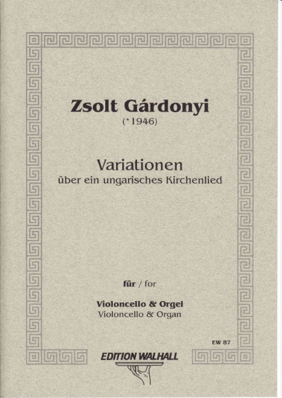 Gárdonyi, Zsolt (*1946): Variationen über ein ungarisches Kirchenlied