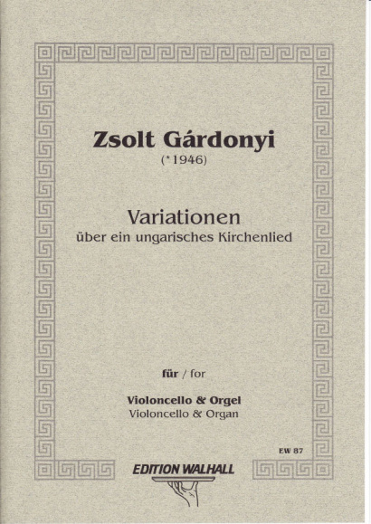 Gárdonyi, Zsolt (*1946): Variationen über ein ungarisches Kirchenlied