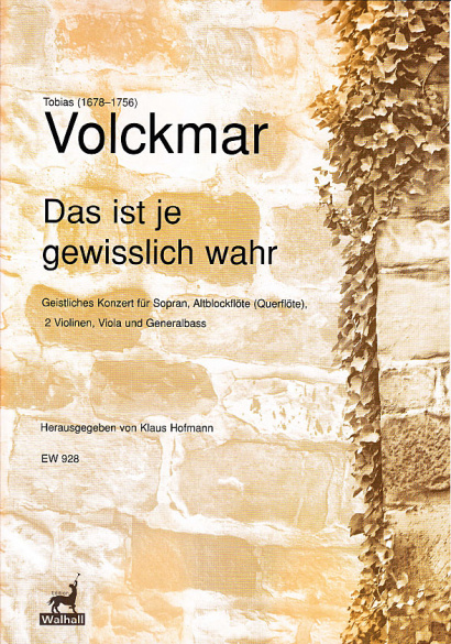 Volckmar, Tobias (1678–1756): Das ist je gewisslich wahr<br>– Sco­re and parts