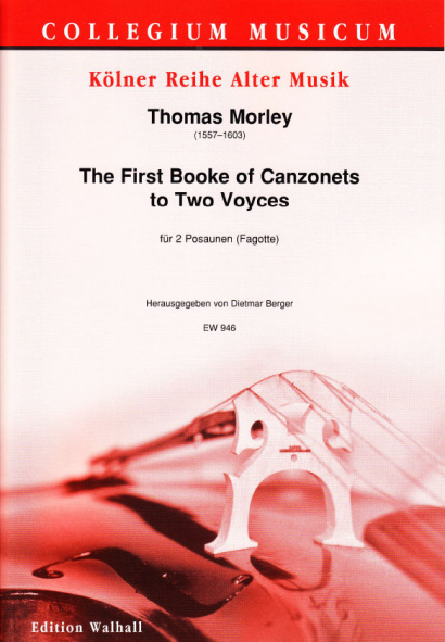 Morley, Thomas (1557–1603): The First Booke of Canzonets to two Voyces