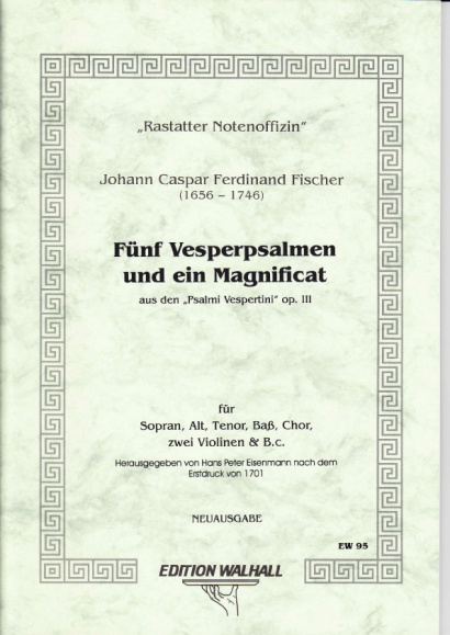 Fischer, Johann Caspar Ferdinand (1656–1746): Fünf Vesperpsalmen und ein Magnificat