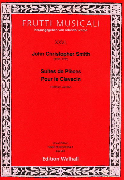 Smith, John Christopher (1712–1795): (6) Suites de Pièces Pour le Clavecin – Premier Volume